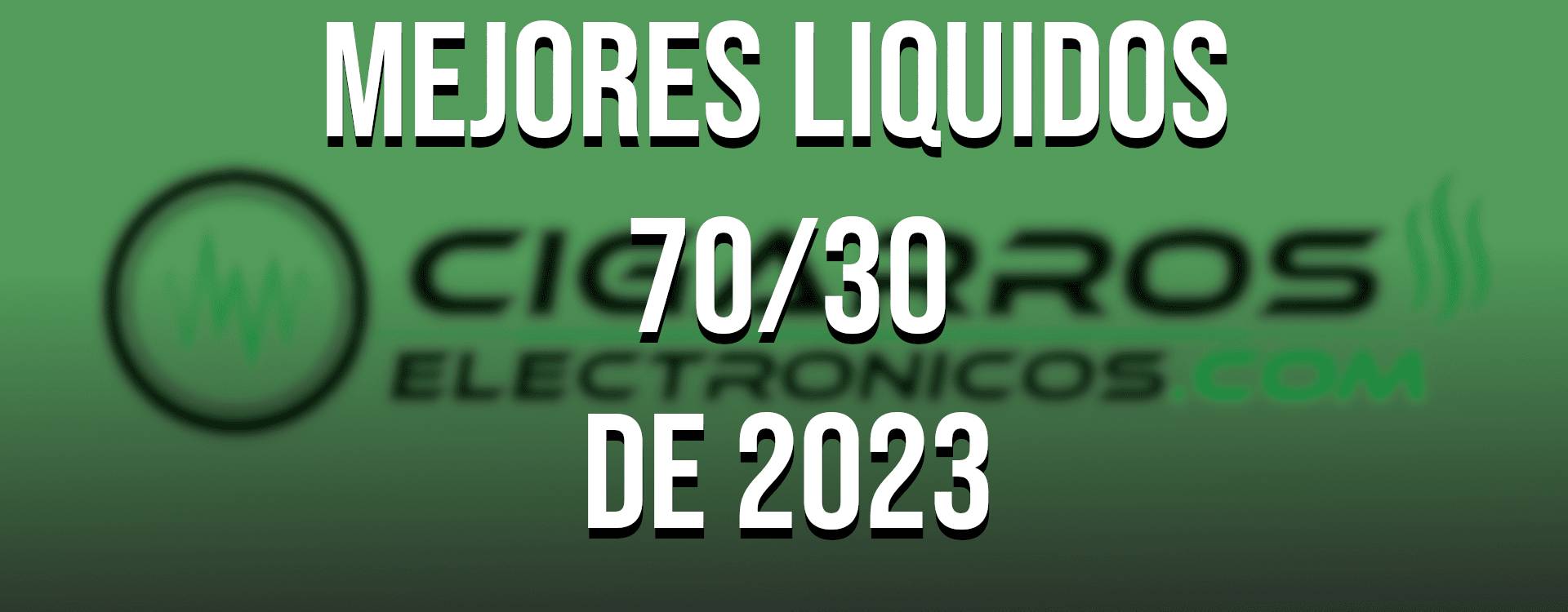 Mejores líquidos 70VG/30PG de 2023